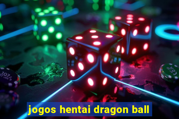 jogos hentai dragon ball